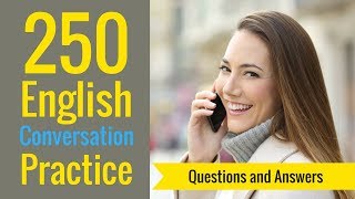 250 English Conversation Practice 😀 Learn English Speaking Conversation Questions amp Answers [upl. by Irrek48]