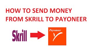 How To Send Money From Skrill To Payoneer [upl. by Akilak622]