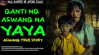 GANTI NG ASWANG NA YAYA  Aswang True Story [upl. by Chapnick614]