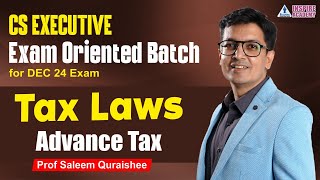 CS EXECUTIVE  TAX LAWS  EXAM ORIENTED BATCH  LEC 1  PROF SALEEM QURAISHEE  DEC 24 EXAM [upl. by Remus]