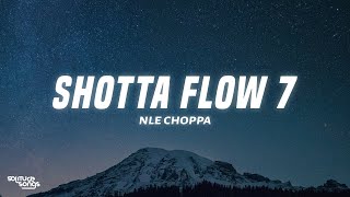 NLE Choppa  Shotta Flow 7 Lyrics [upl. by Nirtiak983]