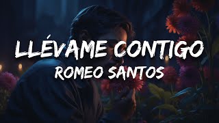 Romeo Santos  Llévame Contigo Letra  Lyrics [upl. by Yokoyama127]