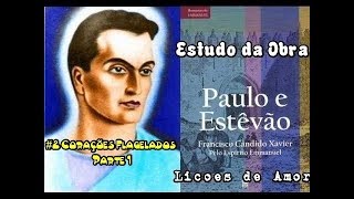 Estudo da Obra Paulo e Estêvão  2 Corações Flagelados Parte 1 [upl. by Ghiselin]