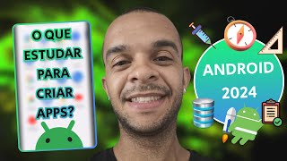 O que estudar para começar a criar Apps Android em 2024 🤔 [upl. by Redleh864]