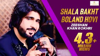 Shala Bakht Boland Hovi ZeeshanKhan Rokhri New Hd Song 2017 [upl. by Trinatte]