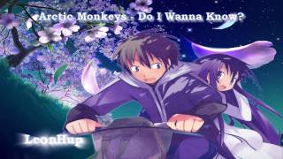 Arctic Monkeys  Do I Wanna Know Nightcore [upl. by Tristis]