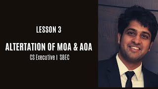 Lesson 3  Alteration of MOA and AOA Part II CS Executive  SBEC [upl. by Tsan337]