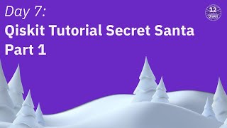 Qiskit Tutorial Secret Santa  Part 1  Day 7 of 12 Days of Qiskit [upl. by Edla]