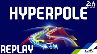 REPLAY 2020 24 Hours of Le Mans  HYPERPOLE [upl. by Lonee93]