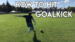 HOW TO TAKE GOAL KICKS LIKE A PRO  GOAL KICK TUTORIAL  GOALKEEPER TRAINING [upl. by Brandyn]