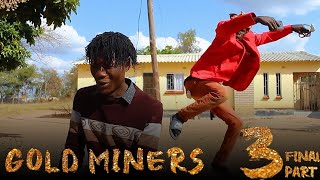 GOLD MINERS 3final part best latest matsanga zim comedy 2023 [upl. by Ybroc]