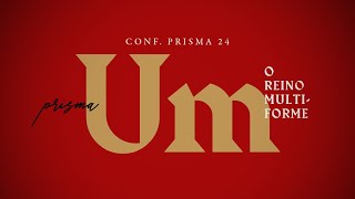 UM O Reino Multiforme  Conf Prisma 24 [upl. by Buna]