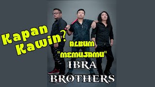 IBRA BROTHERS OFFICIAL  KAPAN KAWIN VIDEO LYRICS [upl. by Aikimat]