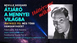 Átjáró A Mennyei Világba Neville Goddard Hangoskönyv  Háttérzene Nélkül [upl. by Martita]