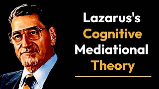 Lazarus CognitiveMediational Theory  What is Lazaruss CognitiveMediational Theory [upl. by Celik]