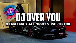 DJ OVER YOU X ENA ENA X ALL NIGHT SLOW BASS VIRAL TIKTOK TERBARU 2024 KWONDO OFFICIAL [upl. by Anastasius314]