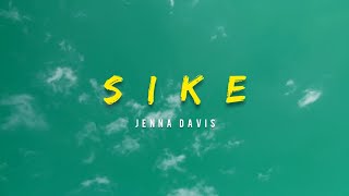 Jenna Davis  SIKE Lyrics [upl. by Othilie800]