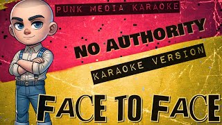 Face To Face  No Authority Karaoke Version Instrumental  PMK [upl. by Asert]