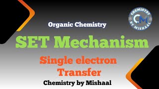 SET Mechanism  Single electron transfer Organic chemistry [upl. by Viridissa445]