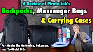 A Review Of Pirate Labs Backpacks Messenger Bags and Cases for Magic The Gathering Pokemon TCG [upl. by Weksler931]