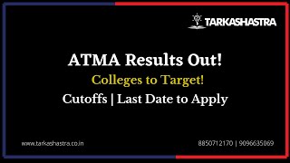 ATMA Results Out  Colleges to Target  Cutoffs  Last Date to Apply  Tarkashastra [upl. by Iadrahc]