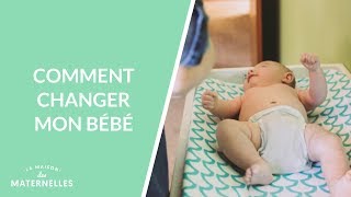 Comment changer mon bébé  La Maison des maternelles LMDM [upl. by Adnelg]