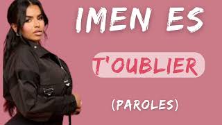 IMEN ES  Toublier Paroles\Lyrics [upl. by Kciwdahc]