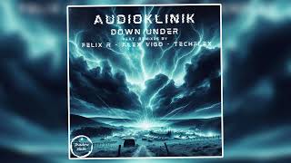 Audioklinik  Down Under Felix R Remix Shadow State [upl. by Tselec424]