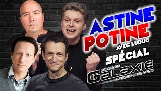 Astine Potine 25 Dans une galaxie près de chez vous [upl. by Harriman]