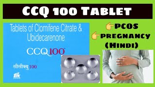 CCQ 100 Tablet for Pregnancy  CCQ 100  Clomifene Citrate amp Coenzyme Q10 Tablet  Edupharmacy [upl. by Yllus842]