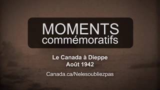 Moments commémoratifs Le Canada se souvient du raid sur Dieppe Annonce de 15 secondes [upl. by Dzoba]