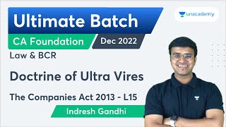 L15  Doctrine of Ultra Vires  The Companies Act 2013  Ultimate Batch for Law and BCR Dec 2022 [upl. by Llennoj113]