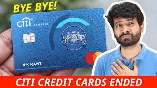 Citi Bank Credit Cards ENDED  Very Bad News 😢😢 [upl. by Darsie]