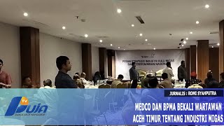 MEDCO dan BPMA Bekali Wartawan Aceh Timur Tentang Industri Migas [upl. by Eserehs73]