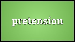 Pretension Meaning [upl. by Anovahs]