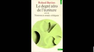 Le Degré zéro de lécriture  Roland Barthes [upl. by Krenn6]