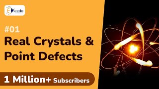 Real Crystals and Point Defects  Crystal Structure  Engineering Physics 1 [upl. by Lonni856]