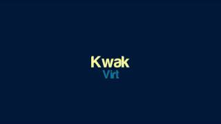 Virt  Kwak [upl. by Otrebtuc]