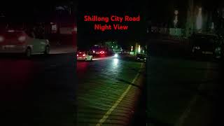 Shillong City Road Night View youtube ytshorts HimonMarakvlog [upl. by Martie]