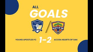 YOUNG APOSTLES FC VS ACCRA HEARTS OF OAK SC GOALS [upl. by Kirsteni]