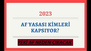 Af Neden Kesin Gelecek afhaber af genelaf infazdüzenlemesi cezaindirimi ehliyetaffı khk sıla [upl. by Willner]