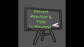 Percent Reaction amp Percent Yield 2 Min  actual yield theoretical yield [upl. by Anilocin]