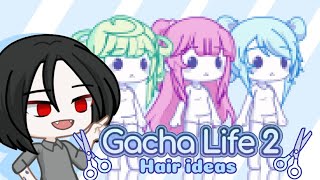 GACHA LIFE 2 HAIR IDEAS ‼️💡 [upl. by Eniowtna783]