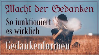 Macht der Gedanken und Gedankenformen so funktioniert es wirklich Gedankenkraft [upl. by Ahsikar]