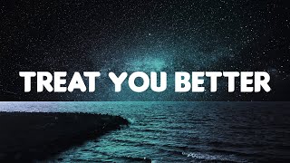 Treat You Better Lyrics  Shawn Mendes  Justin Bieber Charlie Puth MIX LYRICS [upl. by Eelorac]