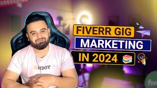 How to Do Fiverr Gig Marketing in 2024  Fiverr Success Course  Part 09 [upl. by Neela]