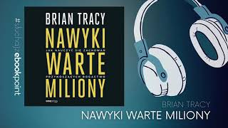 Nawyki dzięki którym będziesz więcej zarabiać Brian Tracy NAWYKI WARTE MILIONY Audiobook 360p [upl. by Seraphina]