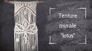 Tutoriel Macramé — Tenture murale quotLotusquot— Intermédiaire [upl. by Brent207]