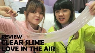 REVIEW CLEAR SLIME LOVE IN THE AIR ft RIA YAYA RIYA [upl. by Rika]