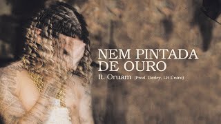 Chefin ft Oruam  NEM PINTADA DE OURO prod Dedey LB Único [upl. by Haberman]